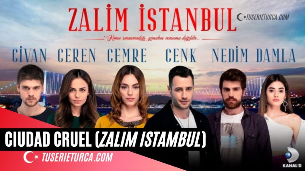 Serie Ciudad cruel (Zalim Istambul)