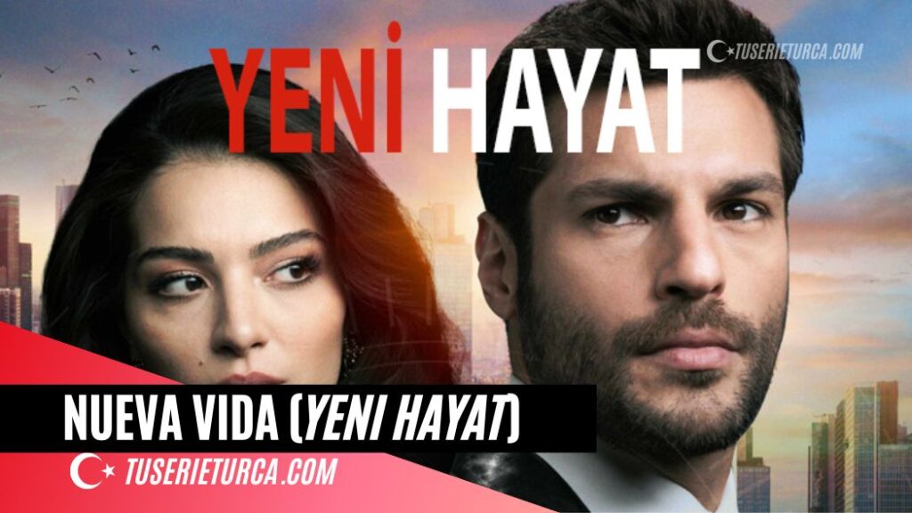 Nueva Vida (Yeni Hayat) serie turca