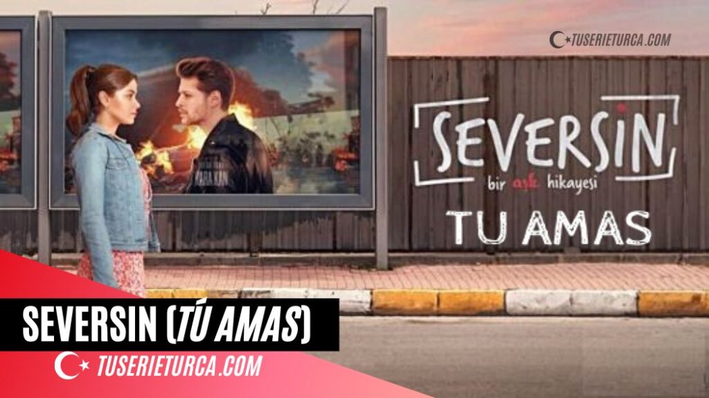 Seversin (Tú amas) serie turca